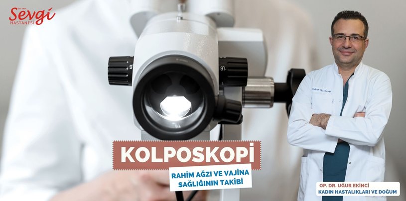 Kolposkopi: Rahim Ağzı ve Vajina Sağlığının Takibi
