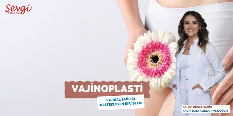 Vajinoplasti: Vajinal Sağlığı Destekleyen Bir İşlem