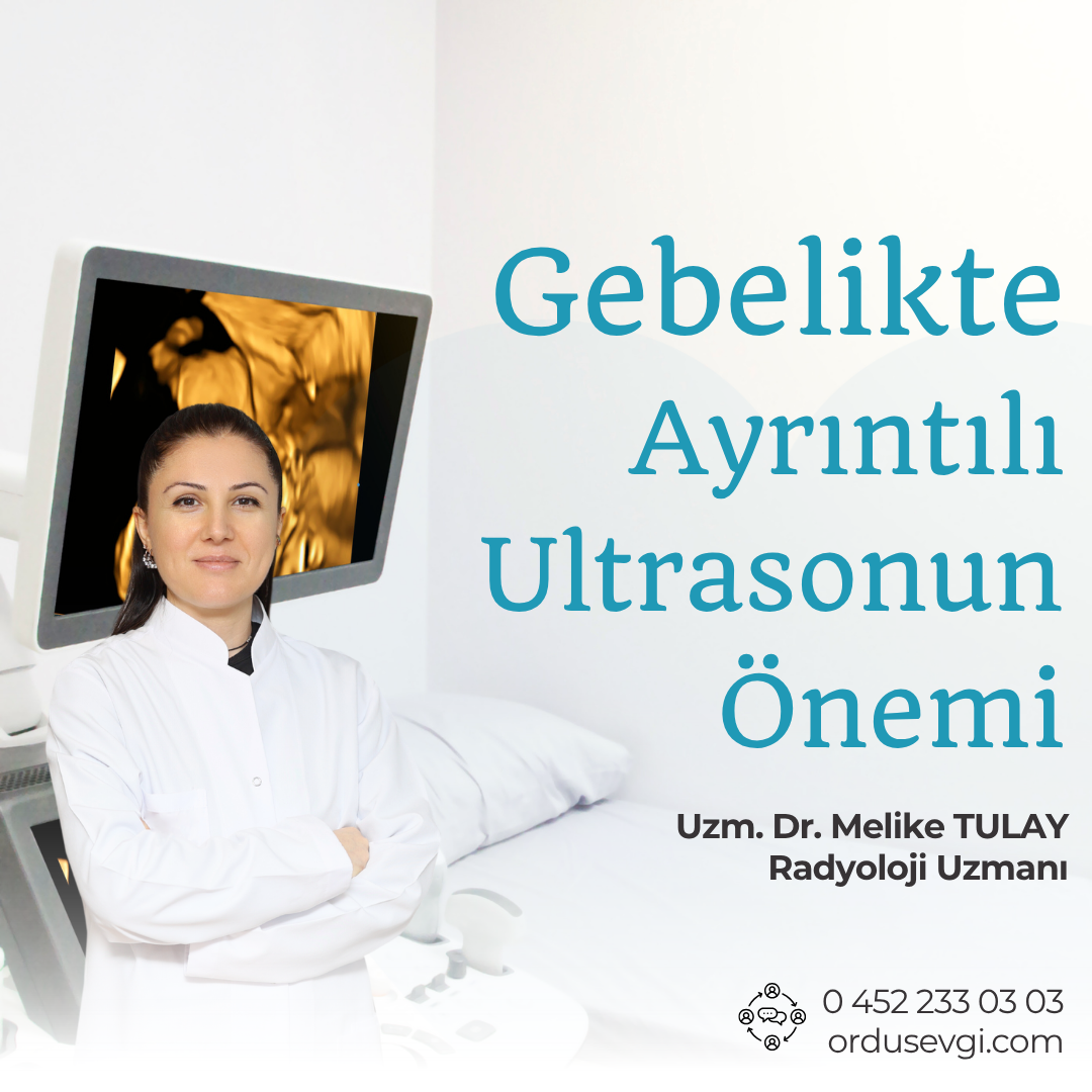 Ordu - Gebelikte Ayrıntılı Ultrasonun Önemi