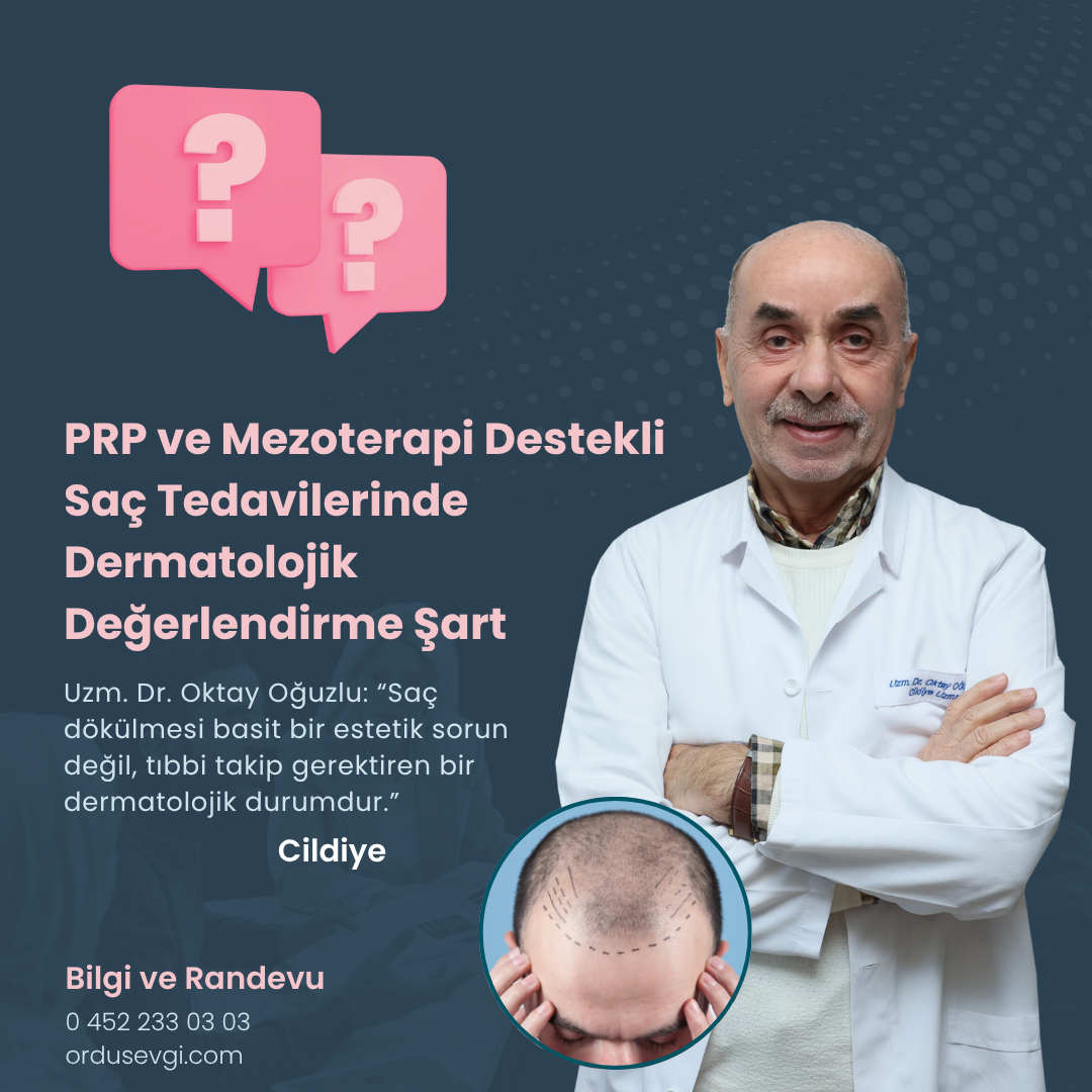 Ordu – PRP ve Mezoterapi Destekli Saç Tedavilerinde Dermatolojik Değerlendirme Şart