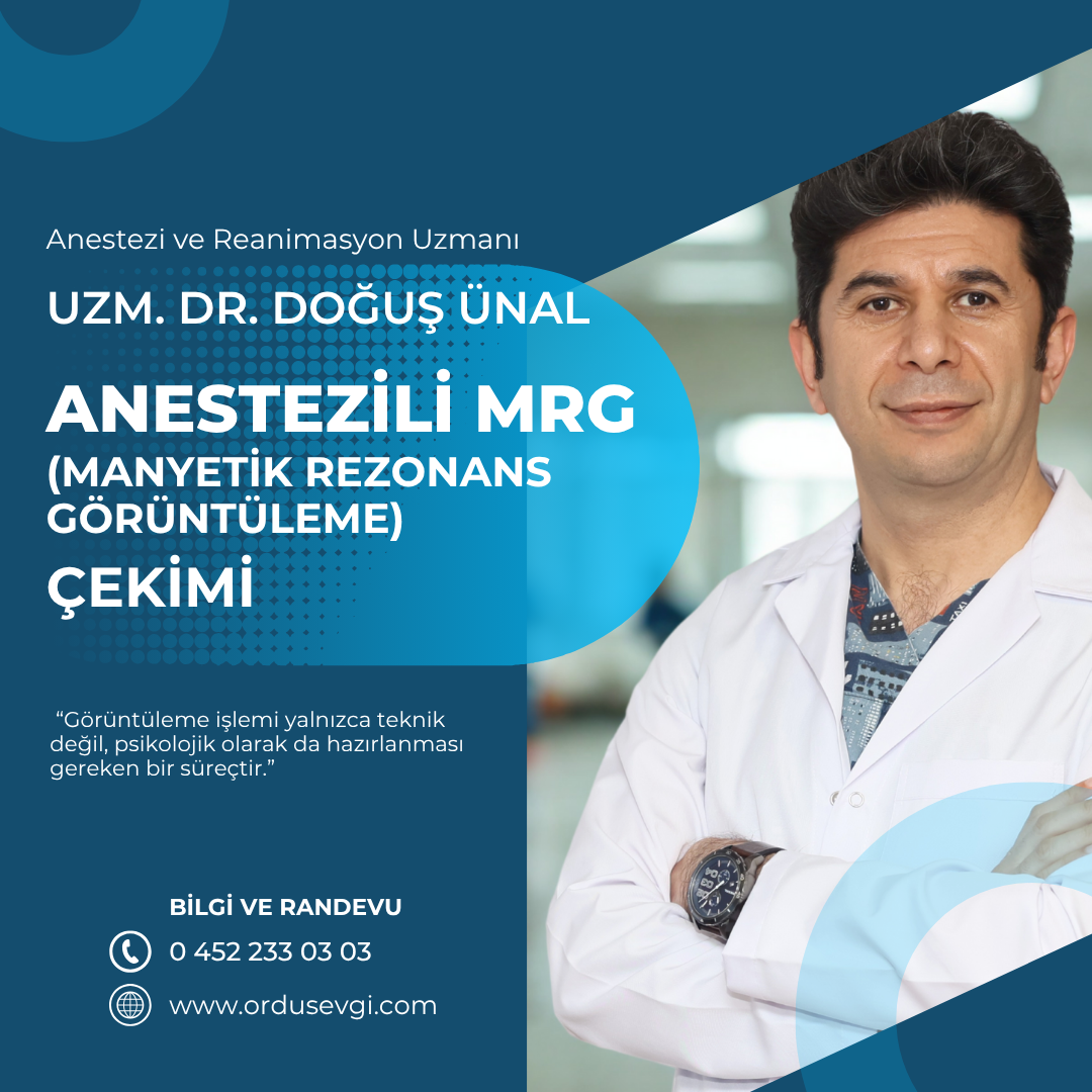 Ordu – Anestezili MRG Çekimleri, Cihaz Kaygısı Yaşayanlara Konfor Sağlıyor
