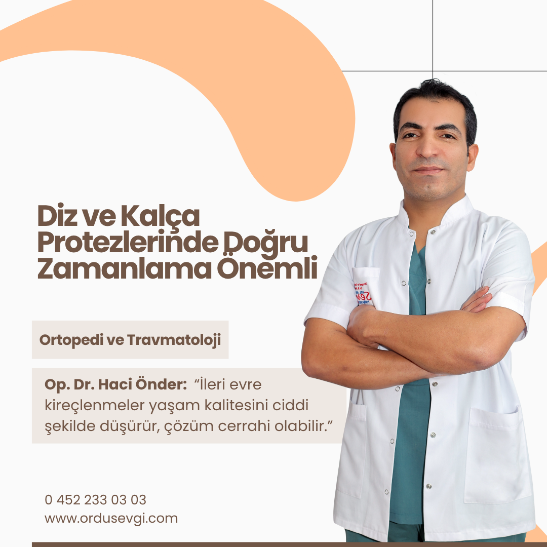 Ordu – Diz ve Kalça Protezlerinde Doğru Zamanlama Önemli